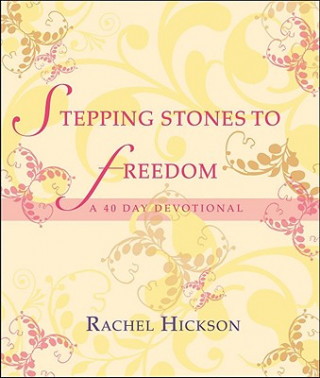 Kniha Stepping Stones to Freedom Rachel Hickson