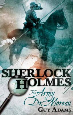 Carte Sherlock Holmes: The Army of Doctor Moreau Guy Adams