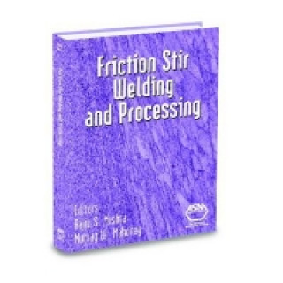 Könyv Friction Stir Welding and Processing M W Mahoney