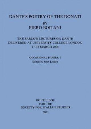 Kniha Dante's Poetry of Donati: The Barlow Lectures on Dante Delivered at University College London, 17-18 March 2005: No. 7 John Lindon