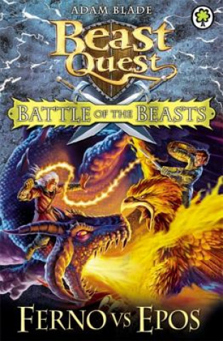 Książka Beast Quest: Battle of the Beasts: Ferno vs Epos Adam Blade