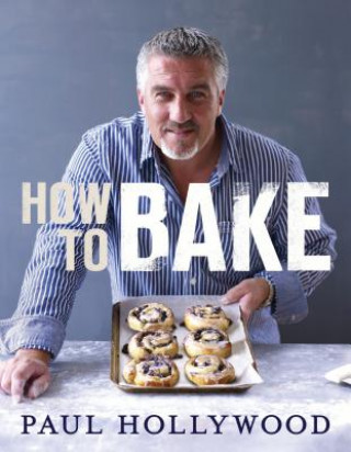 Könyv How to Bake Paul Hollywood