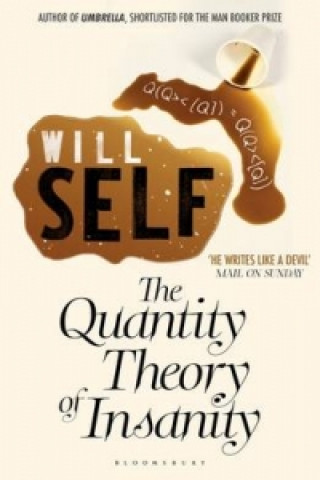 Kniha Quantity Theory of Insanity Will Self