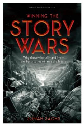 Livre Winning the Story Wars Jonah Sachs