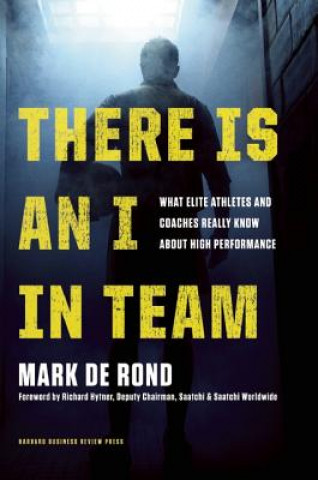 Kniha There Is an I in Team Mark de Rond