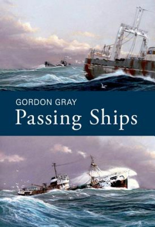 Kniha Passing Ships Gordon Gray