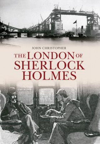 Книга London of Sherlock Holmes John Christopher