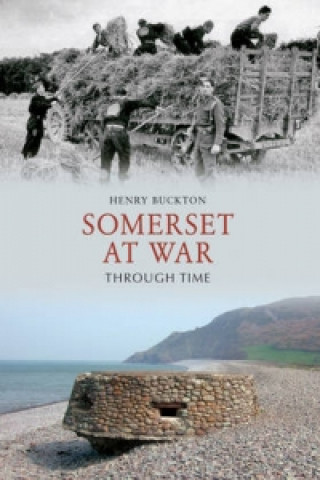 Book Somerset at War Through Time Henry Buckton