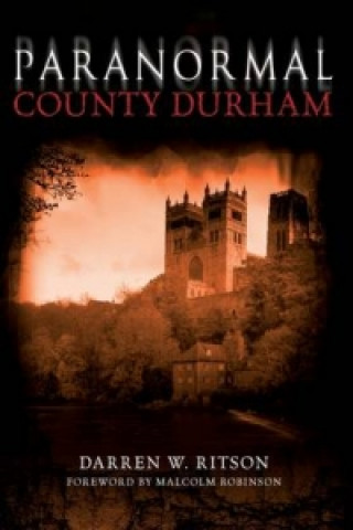 Livre Paranormal County Durham Darren Ritson