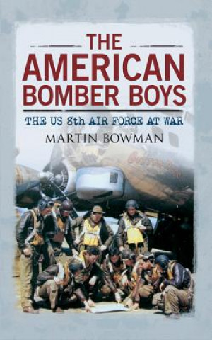 Kniha American Bomber Boys Martin Bowman