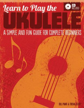 Könyv Learn to Play the Ukulele Bill Plant