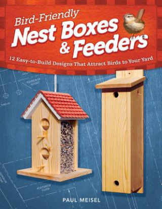 Kniha Bird-Friendly Nest Boxes & Feeders Paul Meisel