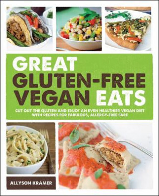 Könyv Great Gluten-Free Vegan Eats Allyson Kramer