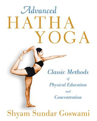 Kniha Advanced Hatha Yoga Shyam Sundar Goswami