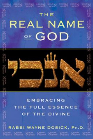 Kniha Real Name of God Rabbi Wayne Dosick