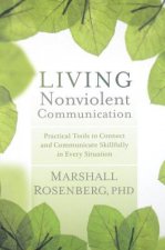 Könyv Living Nonviolent Communication Marshall Rosenberg