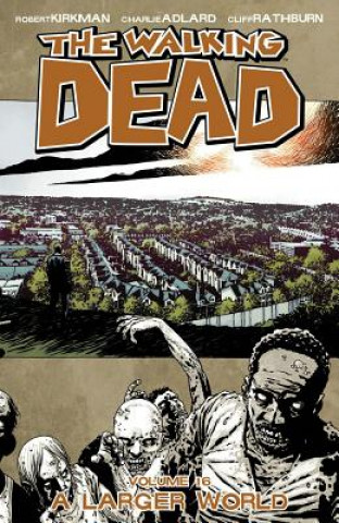 Book Walking Dead Volume 16: A Larger World Robert Kirkman
