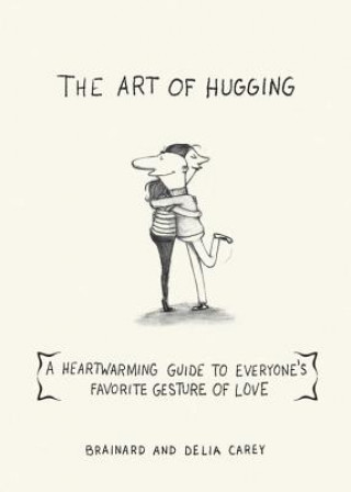 Könyv Art of Hugging Brainard Carey