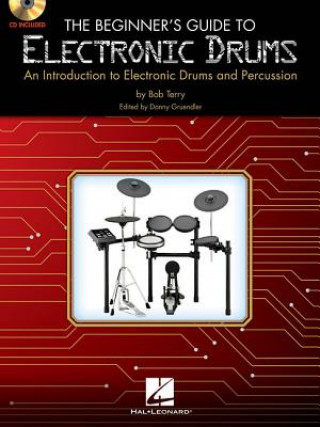 Könyv Beginner's Guide to Electronic Drums Bob Terry