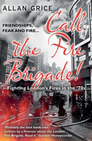 Livre Call the Fire Brigade! Allan Grice