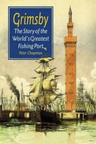 Kniha Story of the World's Greatest Fishing Port Peter Chapman