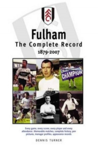 Book Fulham FC: The Complete Record 1879-2007 Dennis Turner