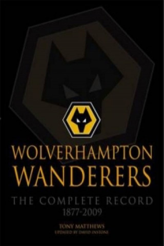 Kniha Wolverhampton Wanderers Tony Matthews