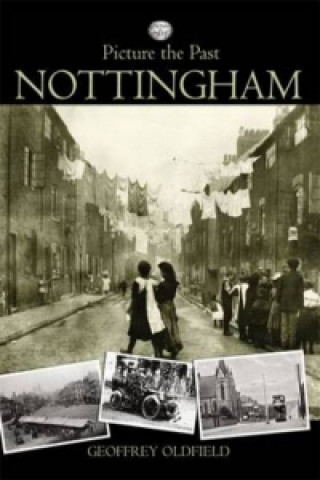 Carte Picture the Past Nottingham Geoffrey Oldfield