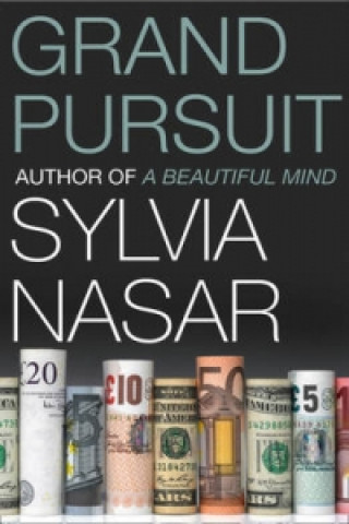 Könyv Grand Pursuit Sylvia Nasar