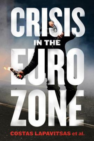 Carte Crisis in the Eurozone Costas Lapavitsas