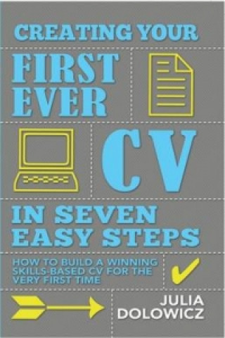 Knjiga Creating Your First Cv In 7 Steps Julia Dolowicz