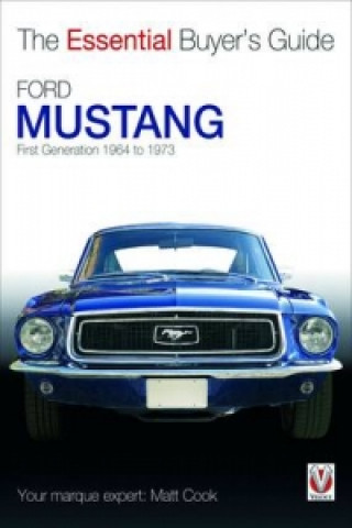 Kniha Ford Mustang - First Generation 1964 to 1973 Matt Cook