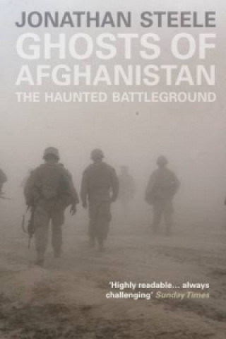 Книга Ghosts of Afghanistan Jonathan Steele