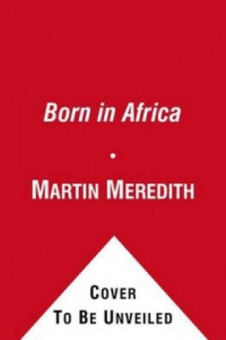Kniha Born in Africa Martin Meredith
