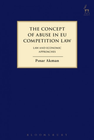 Könyv Concept of Abuse in EU Competition Law Pinar Akman