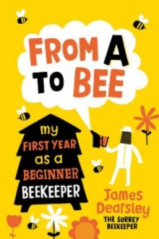 Kniha From A to Bee James Dearsley