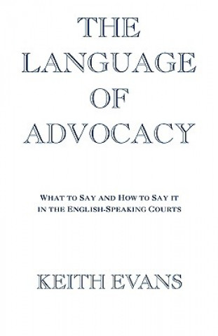 Kniha Language of Advocacy Keith Evans