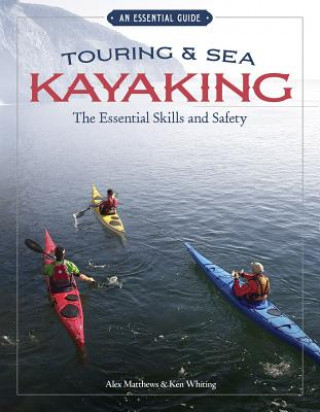 Книга Touring & Sea Kayaking The Essential Skills and Safety Alex Matthews