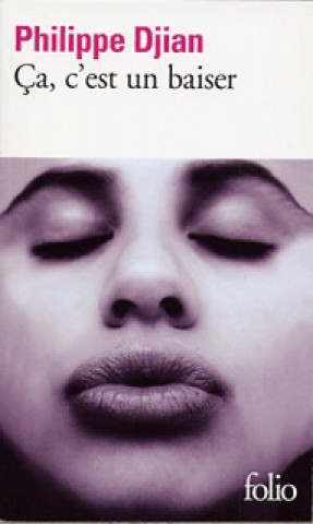 Kniha Ca, C'Est UN Baiser Philippe Djian