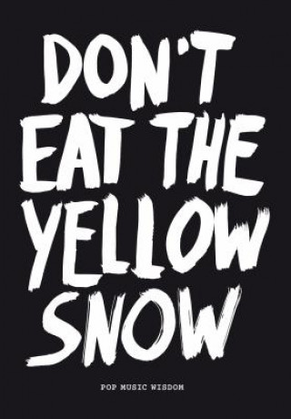 Könyv Don't Eat Yellow Snow M Kraft