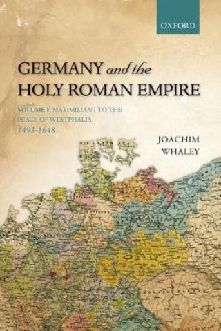 Carte Germany and the Holy Roman Empire Joachim Whaley