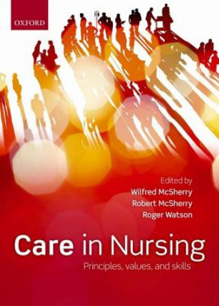 Kniha Care in nursing Wilfred McSherry