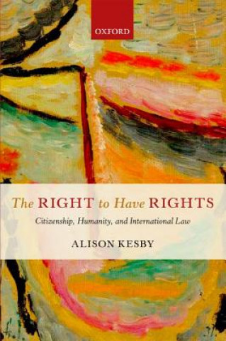 Kniha Right to Have Rights Alison Kesby