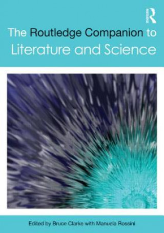 Kniha Routledge Companion to Literature and Science Bruce Clarke