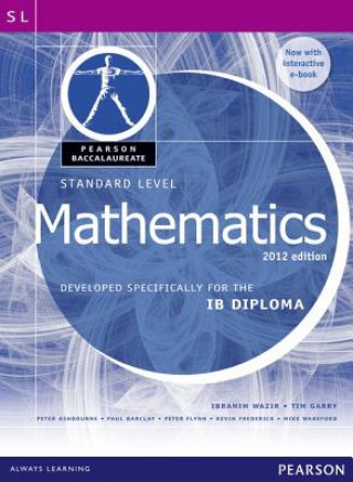 Carte Pearson Baccalaureate Standard Level Mathematics Revised 2012 print and ebook bundle for the IB Diploma Ibrahim Wazir