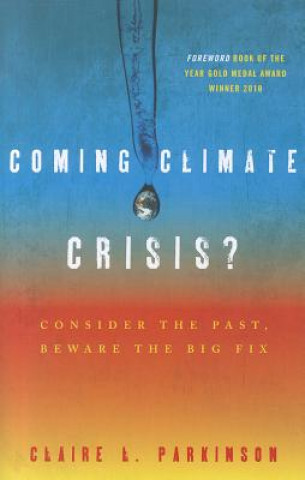 Könyv Coming Climate Crisis? Claire L Parkinson