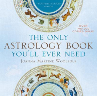 Książka Only Astrology Book You'll Ever Need Joanna Martine Woolfolk