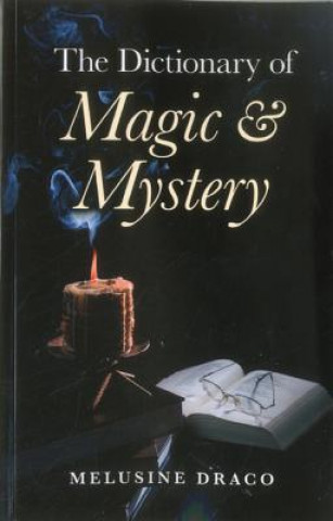 Knjiga Dictionary of Magic & Mystery Melusine Draco