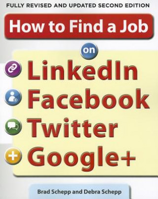 Könyv How to Find a Job on LinkedIn, Facebook, Twitter and Google+ 2/E Debra Schepp
