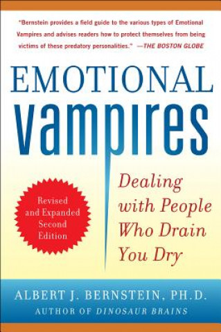 Carte Emotional Vampires: Dealing with People Who Drain You Dry, Revised and Expanded A Bernstein